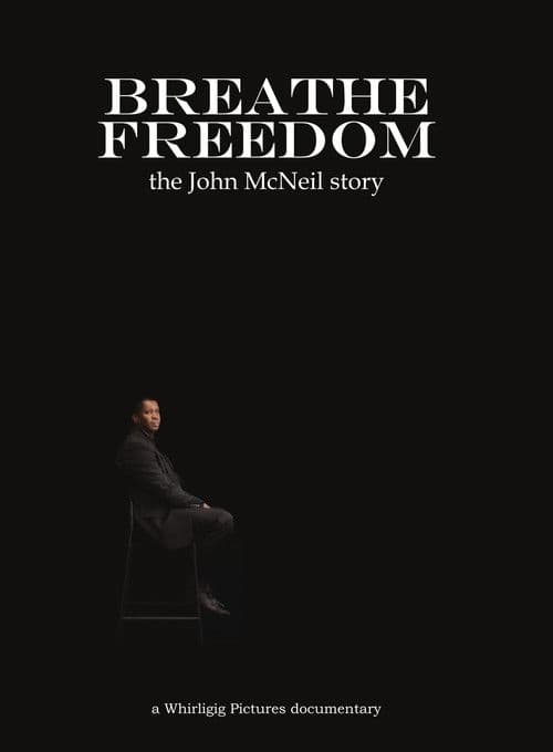 Breathe Freedom: the John McNeil story